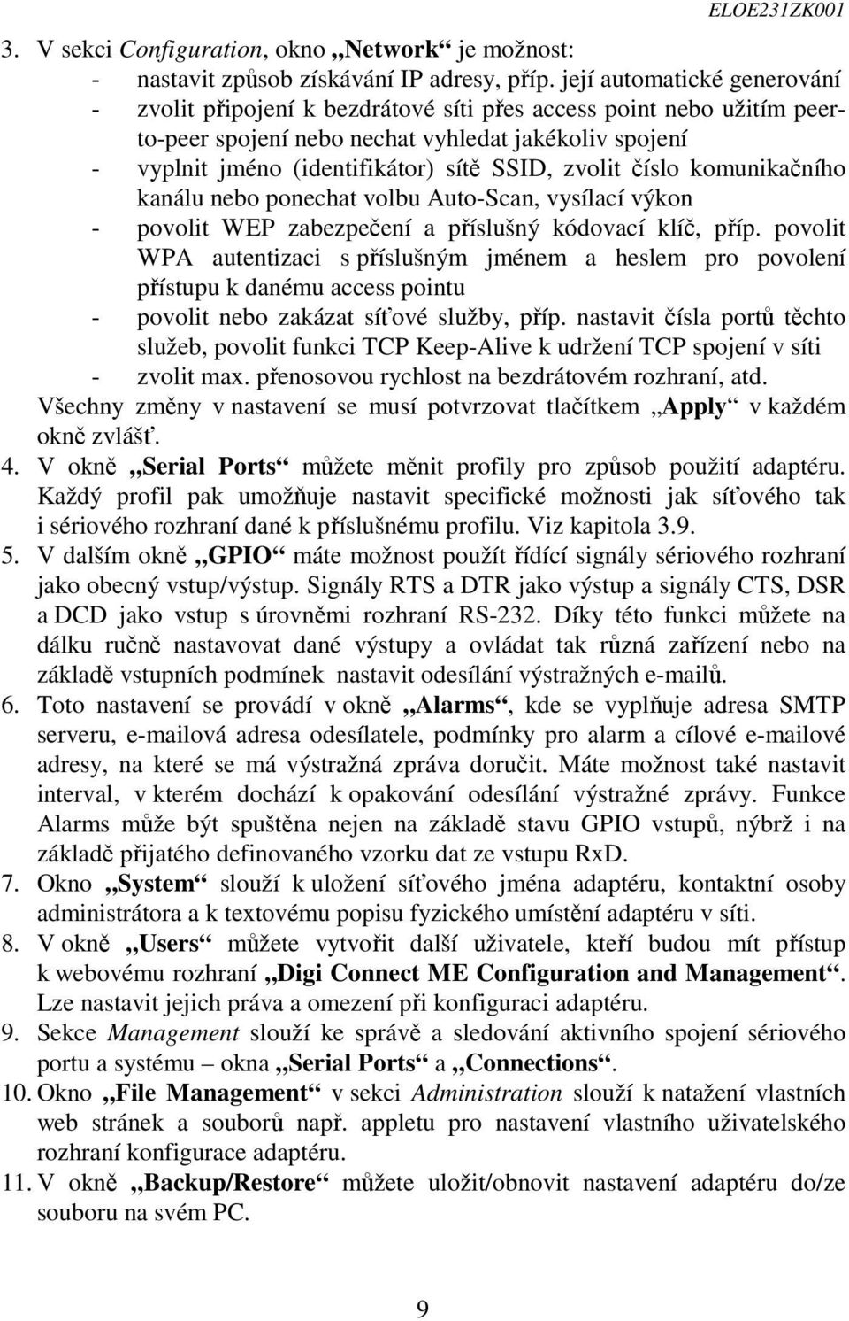 zvolit číslo komunikačního kanálu nebo ponechat volbu Auto-Scan, vysílací výkon - povolit WEP zabezpečení a příslušný kódovací klíč, příp.