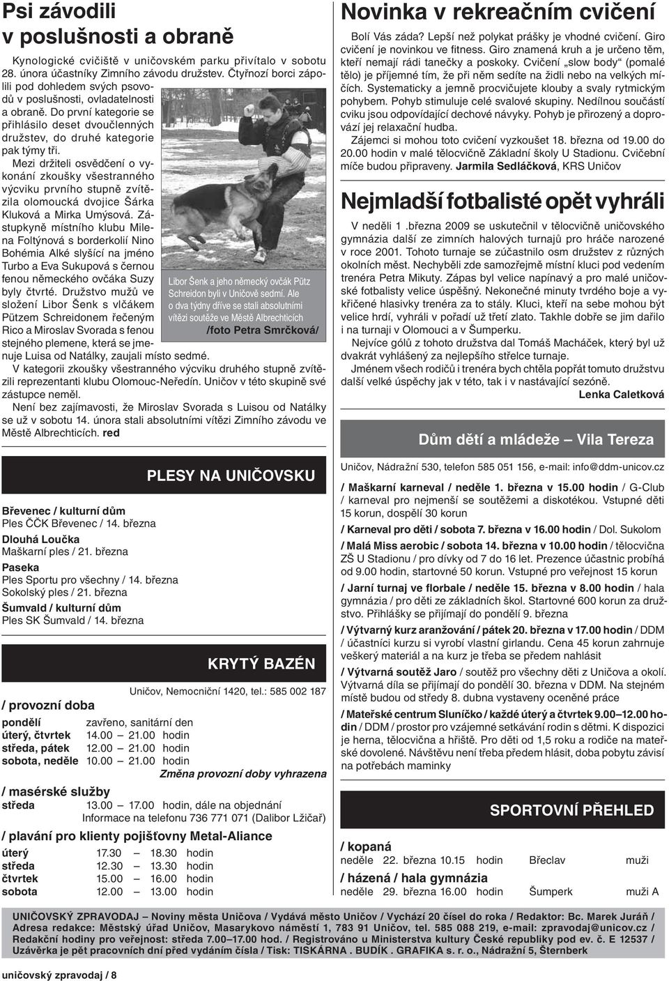 Mezi držiteli osvědčení o vykonání zkoušky všestranného výcviku prvního stupně zvítězila olomoucká dvojice Šárka Kluková a Mirka Umýsová.