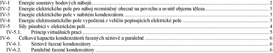 .. 3 IV-4 Eergie elektrostatického pole vypočteá z veliči popisujících elektrické pole.