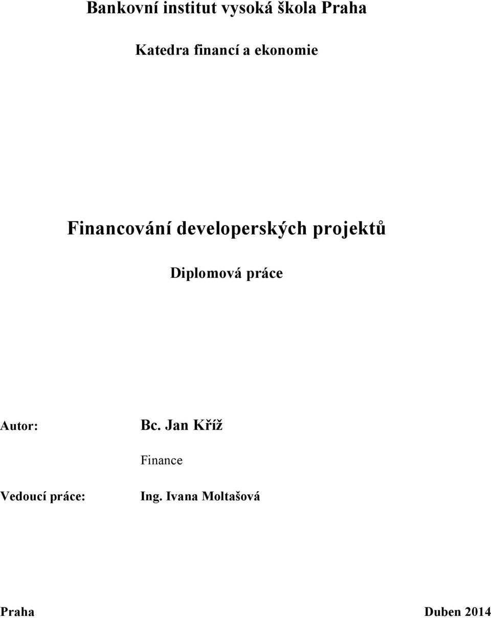 projektů Diplomová práce Autor: Bc.