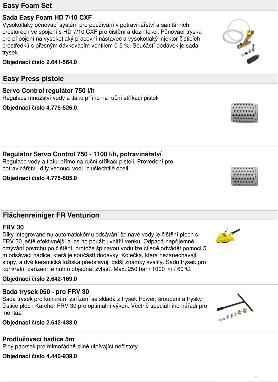 641-564.0 Easy Press pistole Servo Control regulátor 750 l/h Regulace množství vody a tlaku přímo na ruční stříkací pistoli Objednací číslo 4.775-526.