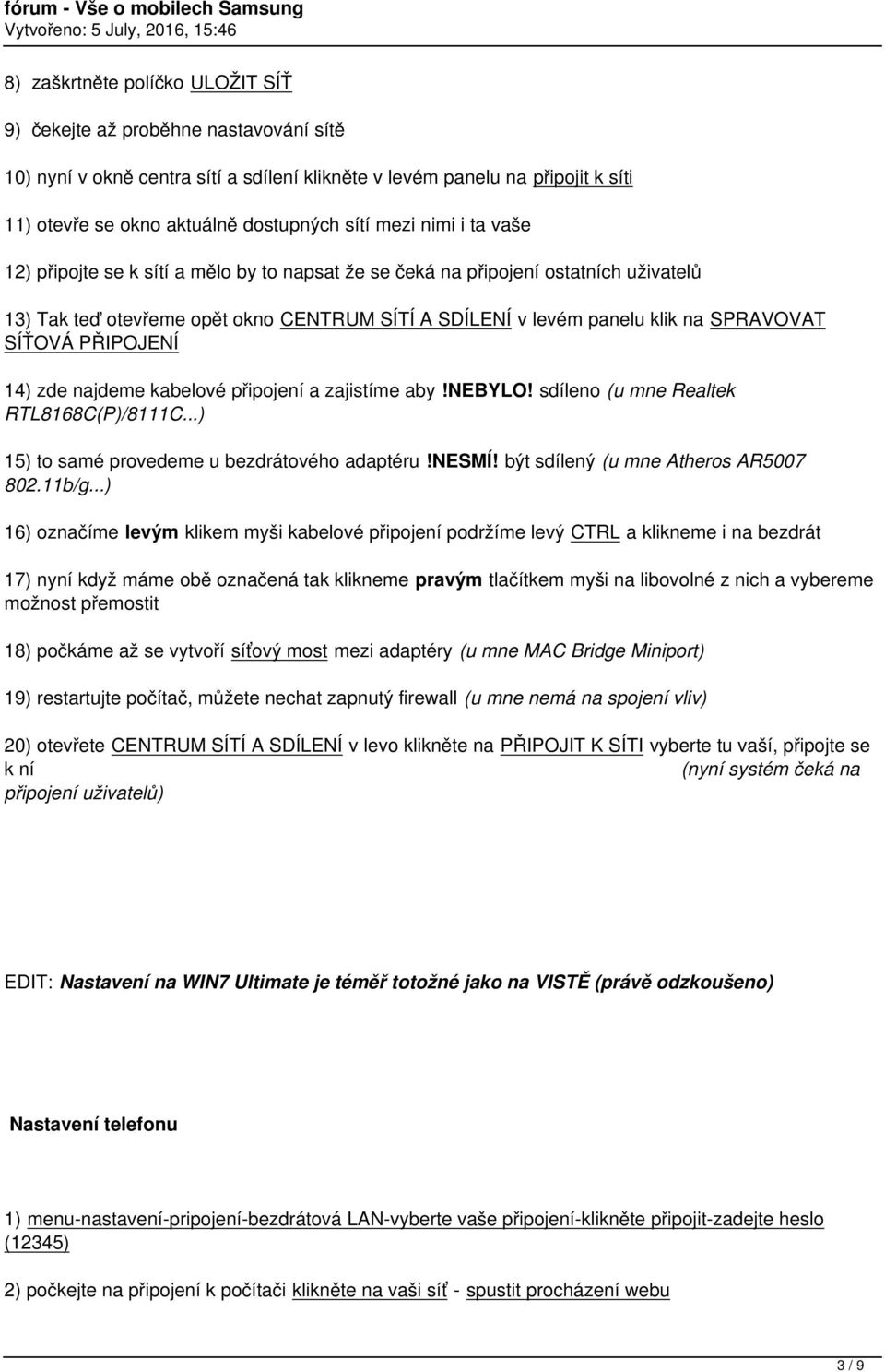 SÍŤOVÁ PŘIPOJENÍ 14) zde najdeme kabelové připojení a zajistíme aby!nebylo! sdíleno (u mne Realtek RTL8168C(P)/8111C...) 15) to samé provedeme u bezdrátového adaptéru!nesmí!