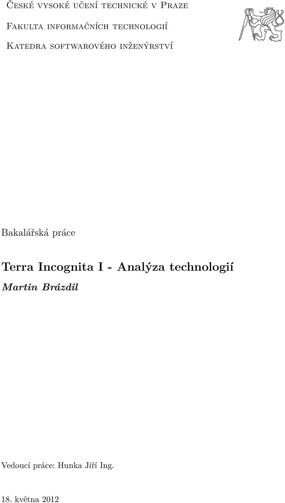 inženýrství Bakalářská práce Terra Incognita I -