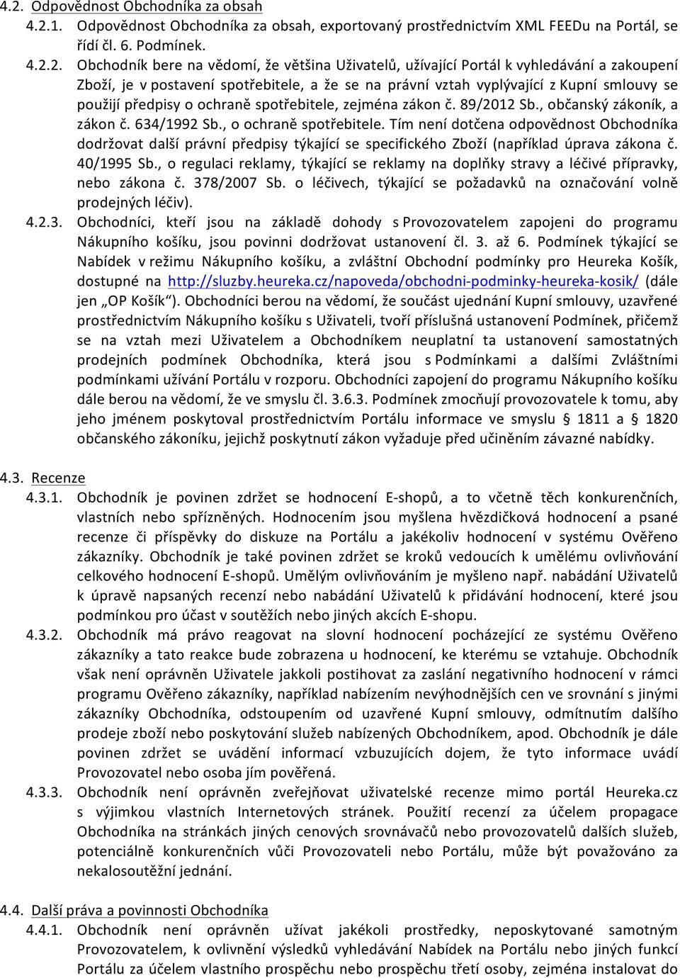 č. 89/2012 Sb., občanský zákoník, a zákon č. 634/1992 Sb., o ochraně spotřebitele.