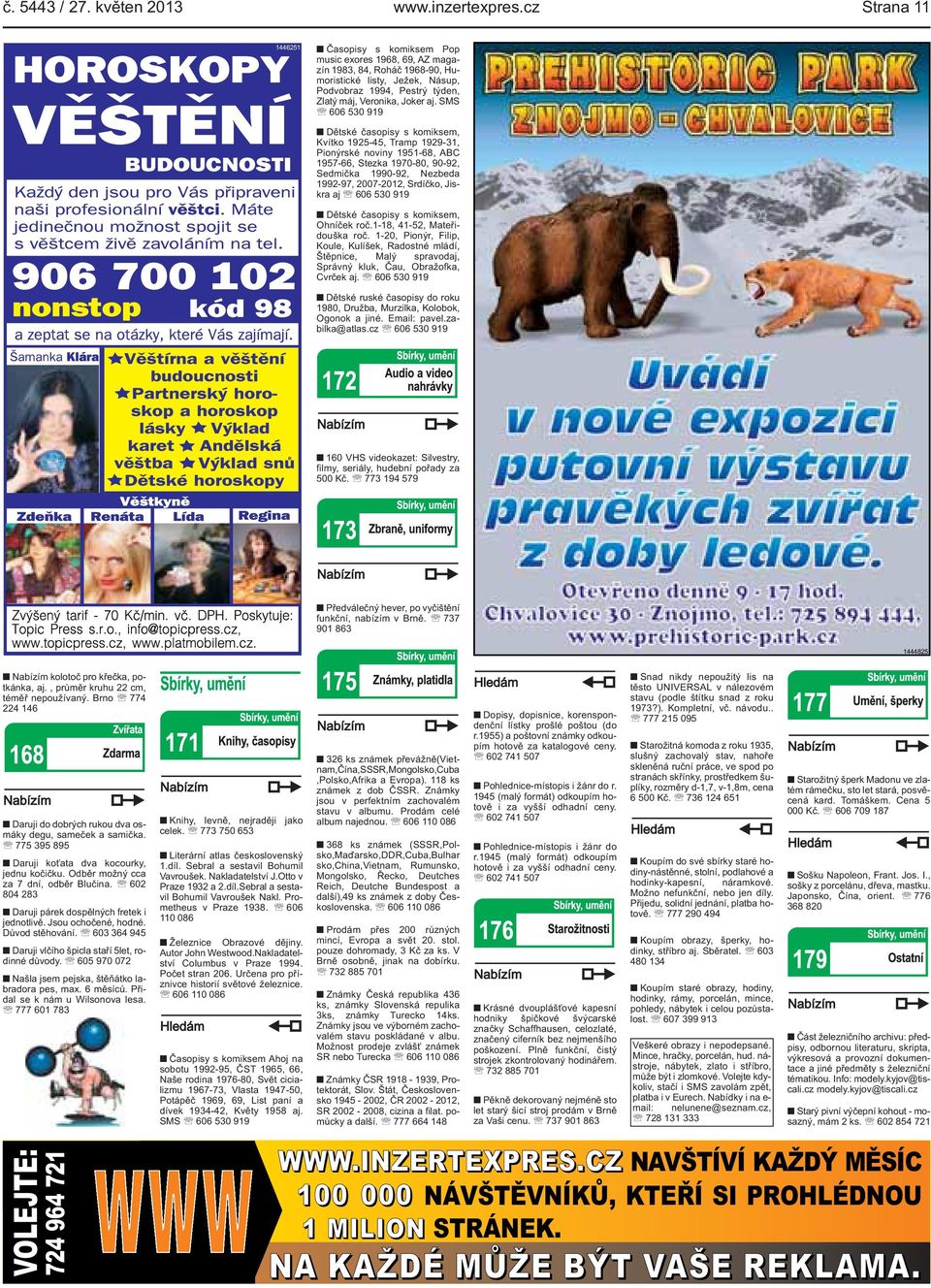 SMS 606 530 919 Dětské časopisy s komiksem, Kvítko 1925-45, Tramp 1929-31, Pionýrské noviny 1951-68, ABC 1957-66, Stezka 1970-80, 90-92, Sedmička 1990-92, Nezbeda 1992-97, 2007-2012, Srdíčko, Jiskra