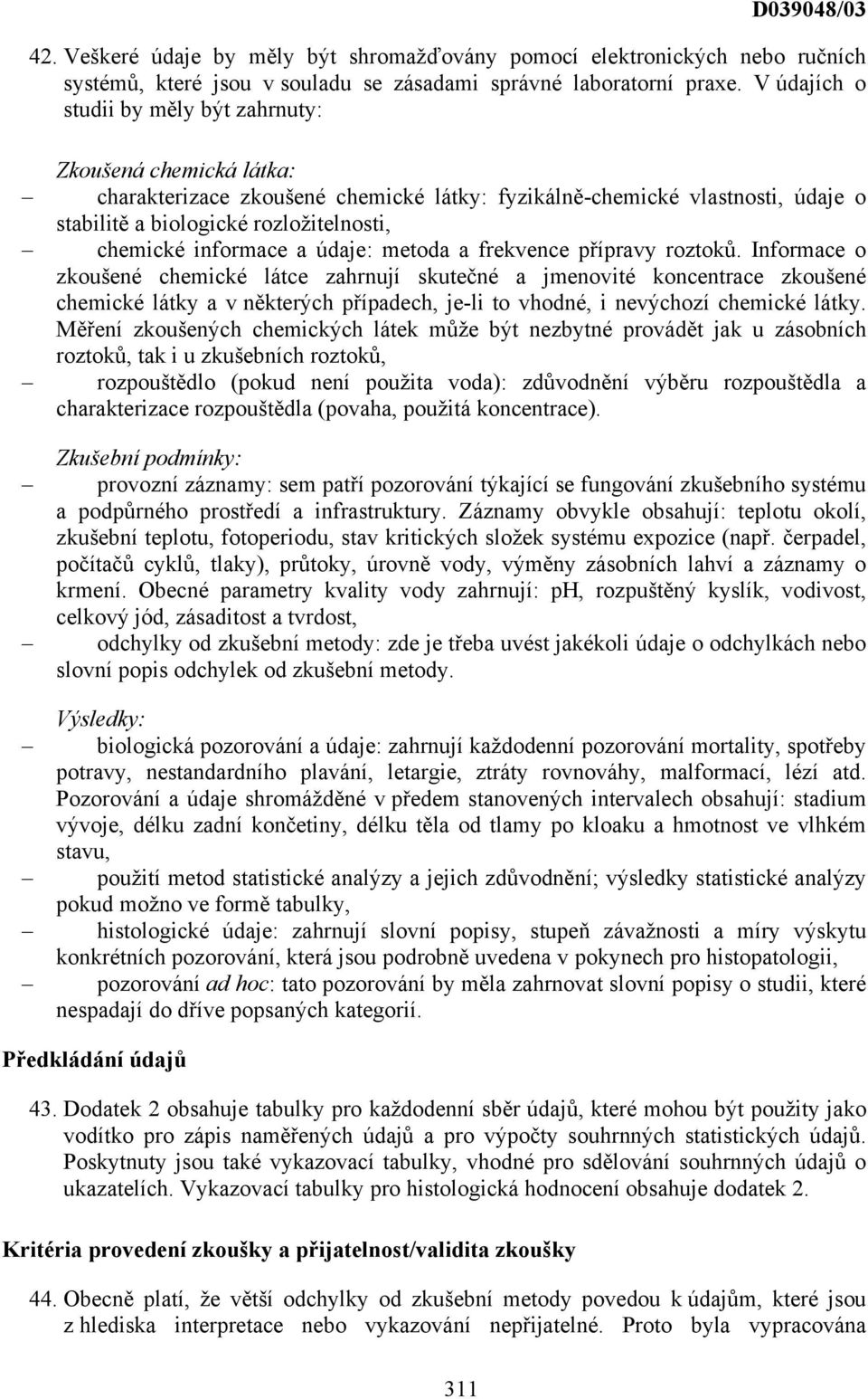 informace a údaje: metoda a frekvence přípravy roztoků.