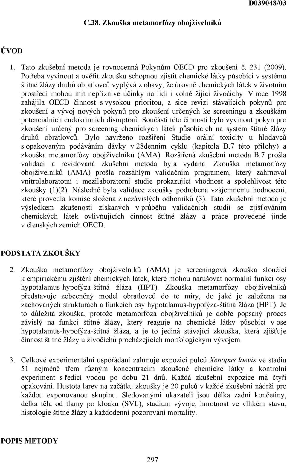 nepříznivé účinky na lidi i volně žijící živočichy.