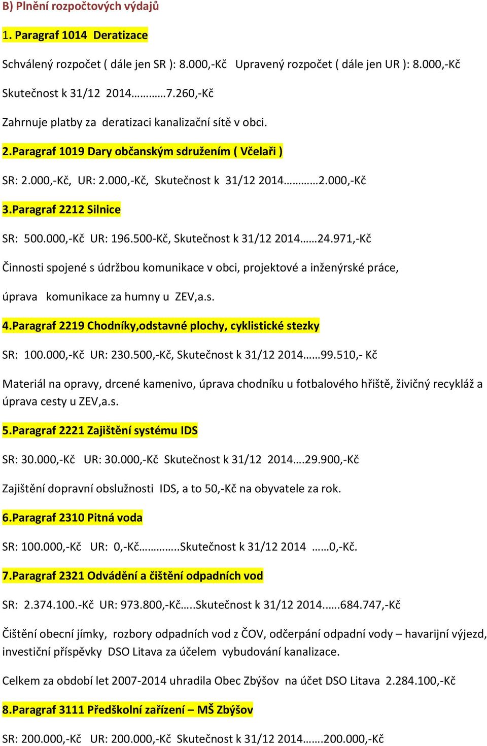 Paragraf 2212 Silnice SR: 500.000,-Kč UR: 196.500-Kč, Skutečnost k 31/12 2014 24.