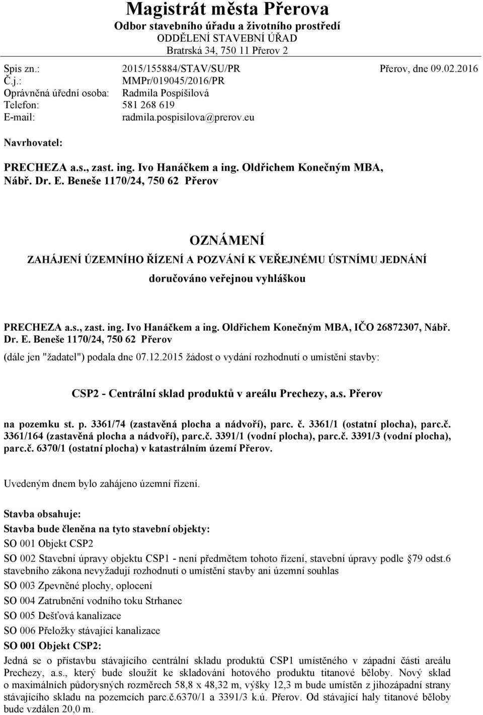 ing. Ivo Hanáčkem a ing. Oldřichem Konečným MBA, Nábř. Dr. E.