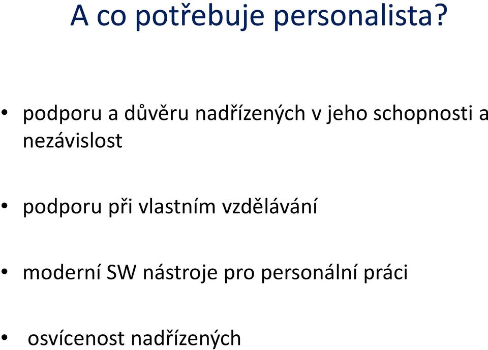 a nezávislost podporu při vlastním vzdělávání