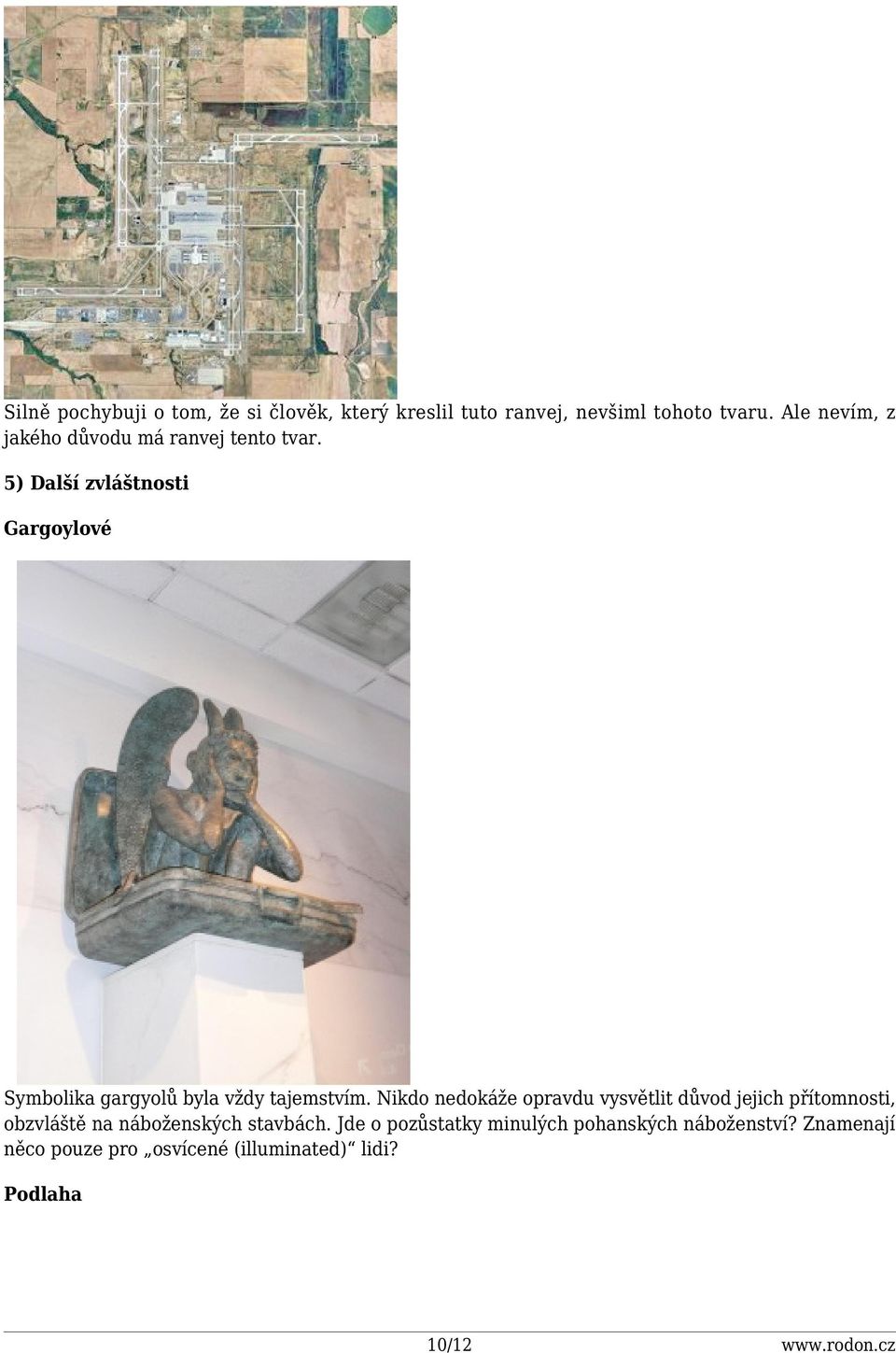 5) Další zvláštnosti Gargoylové Symbolika gargyolů byla vždy tajemstvím.