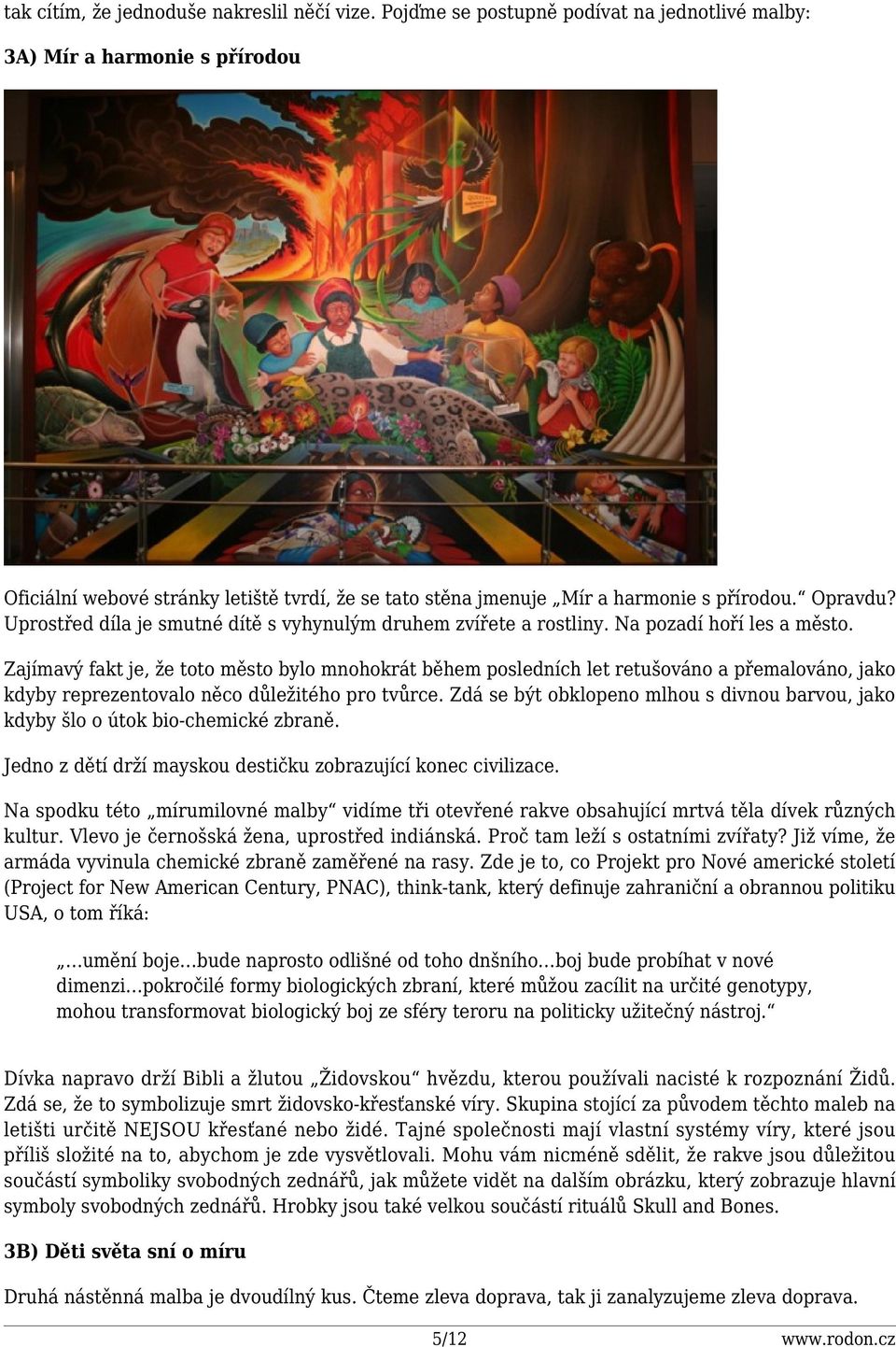 Uprostřed díla je smutné dítě s vyhynulým druhem zvířete a rostliny. Na pozadí hoří les a město.