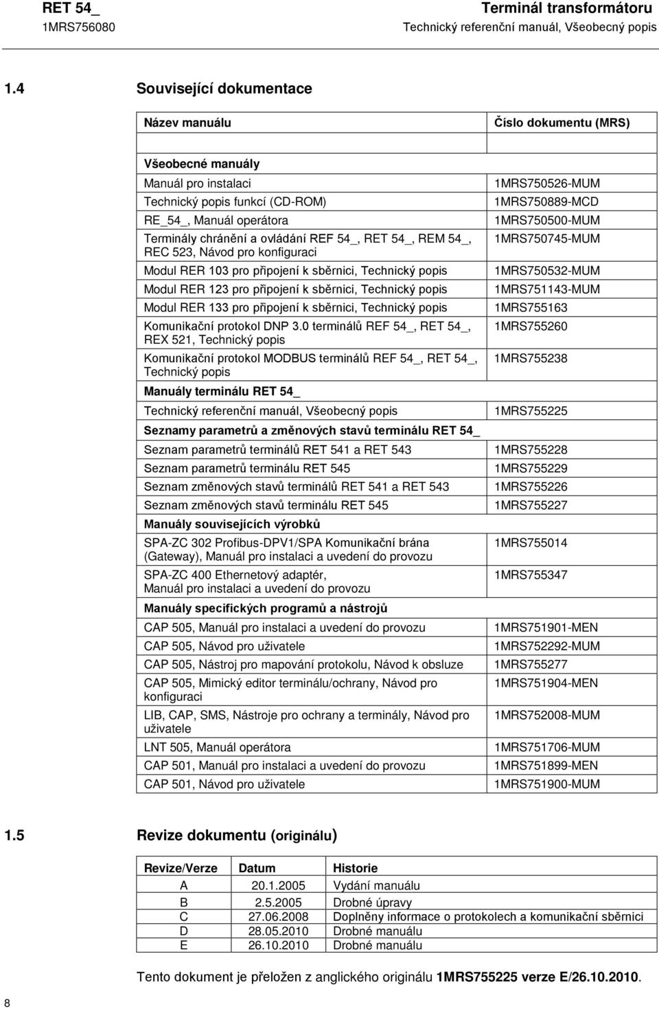 RET 54_, REM 54_, REC 523, Návod pro konfiguraci Modul RER 103 pro připojení k sběrnici, Technický popis Modul RER 123 pro připojení k sběrnici, Technický popis Modul RER 133 pro připojení k