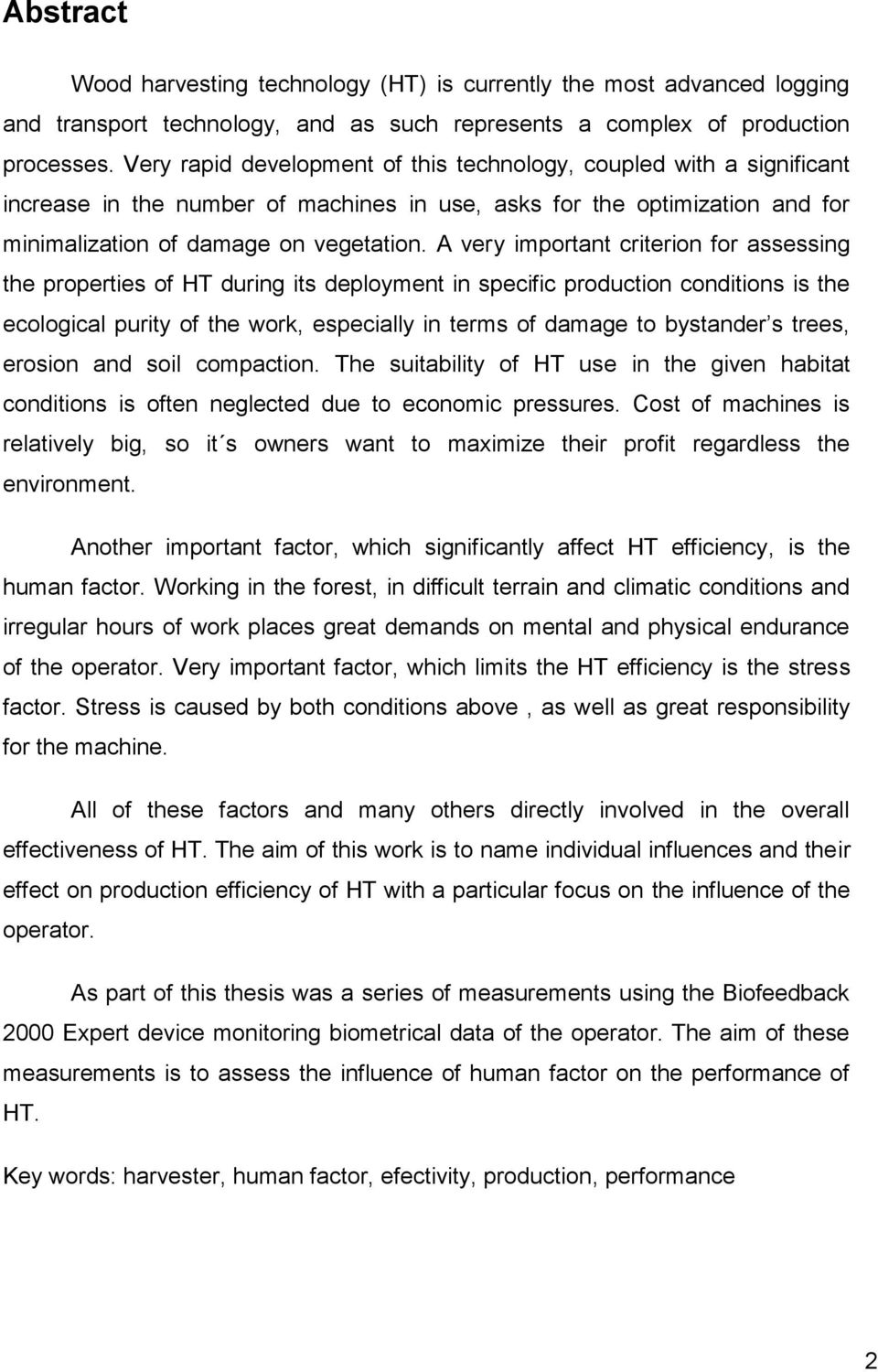 A very important criterion for assessing the properties of HT during its deployment in specific production conditions is the ecological purity of the work, especially in terms of damage to bystander