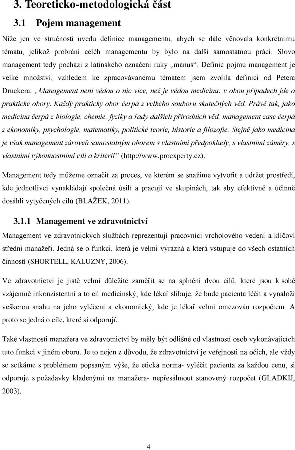 Slovo management tedy pochází z latinského označení ruky manus.