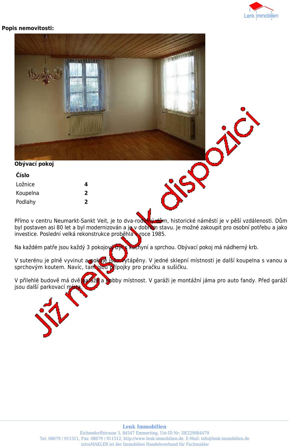 Na každém patře jsou každý 3 pokojový byt s kuchyní a sprchou. Obývací pokoj má nádherný krb. V suterénu je plně vyvinut a pokoje jsou vytápěny.