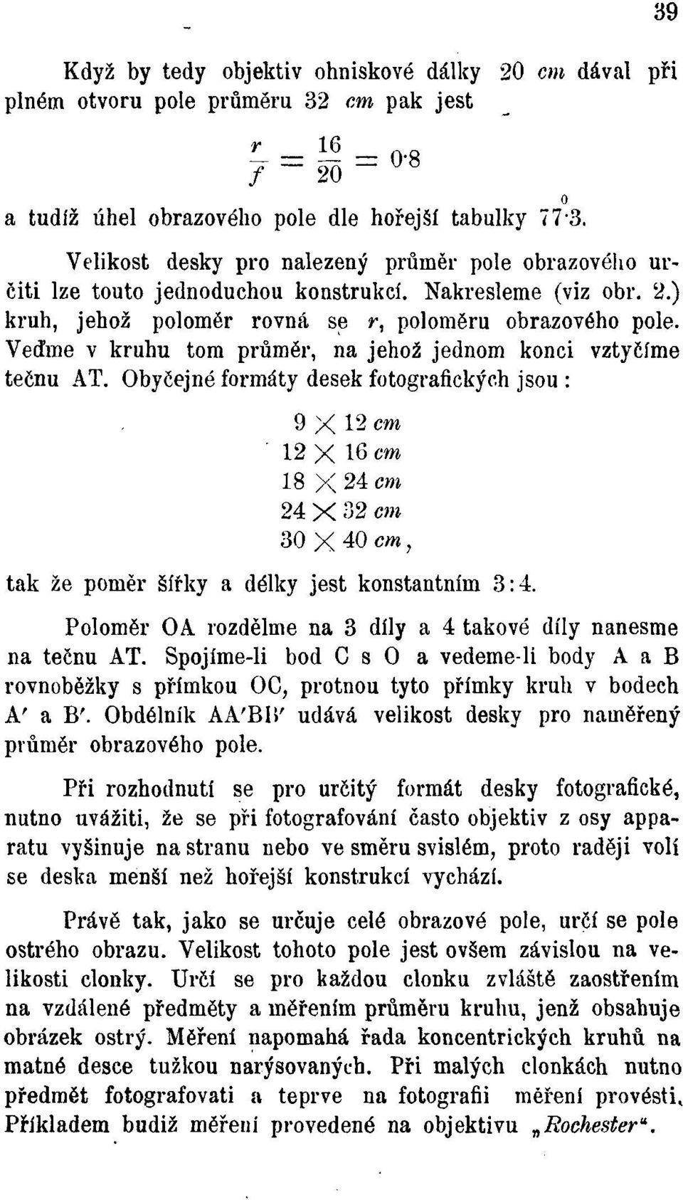 Vecřme v kruhu tom průměr, na jehož jednom konci vztyčíme tečnu AT.