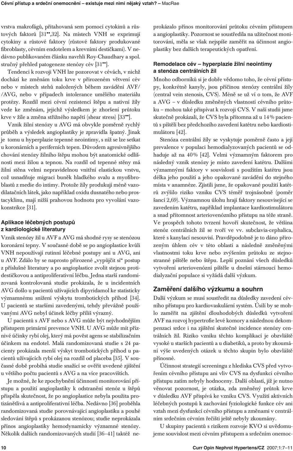 stručný přehled patogeneze stenózy cév [31 ].