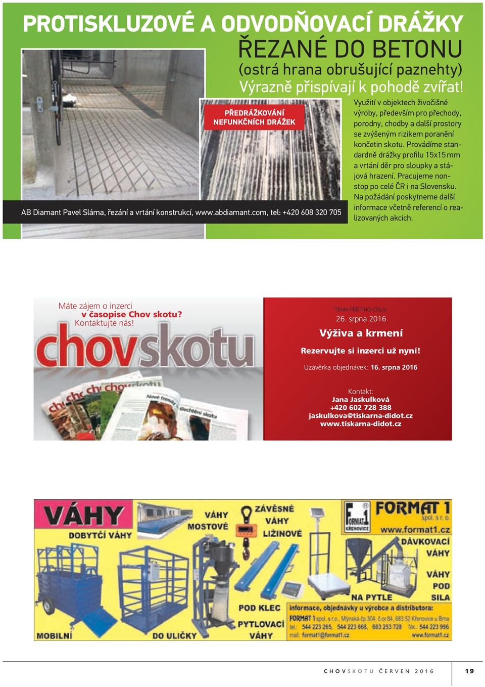 PŘEDRÁŽKOVÁNÍ NEFUNKČNÍCH DRÁŽEK Využití v objektech živočišné výroby, především pro přechody, porodny, chodby a další prostory se zvýšeným rizikem poranění končetin skotu.