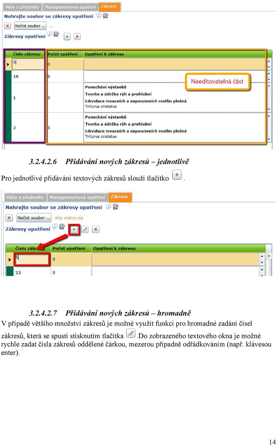 pro hromadné zadání čísel zákresů, která se spustí stisknutím tlačítka.