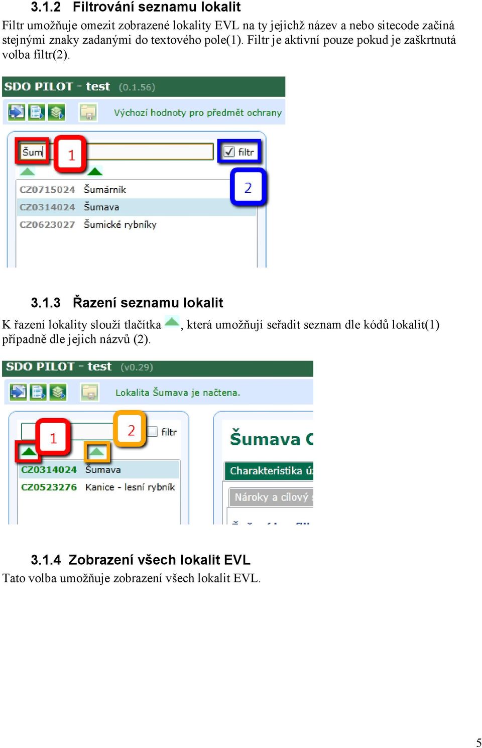 1.3 Řazení seznamu lokalit K řazení lokality slouží tlačítka, která umožňují seřadit seznam dle kódů lokalit(1)