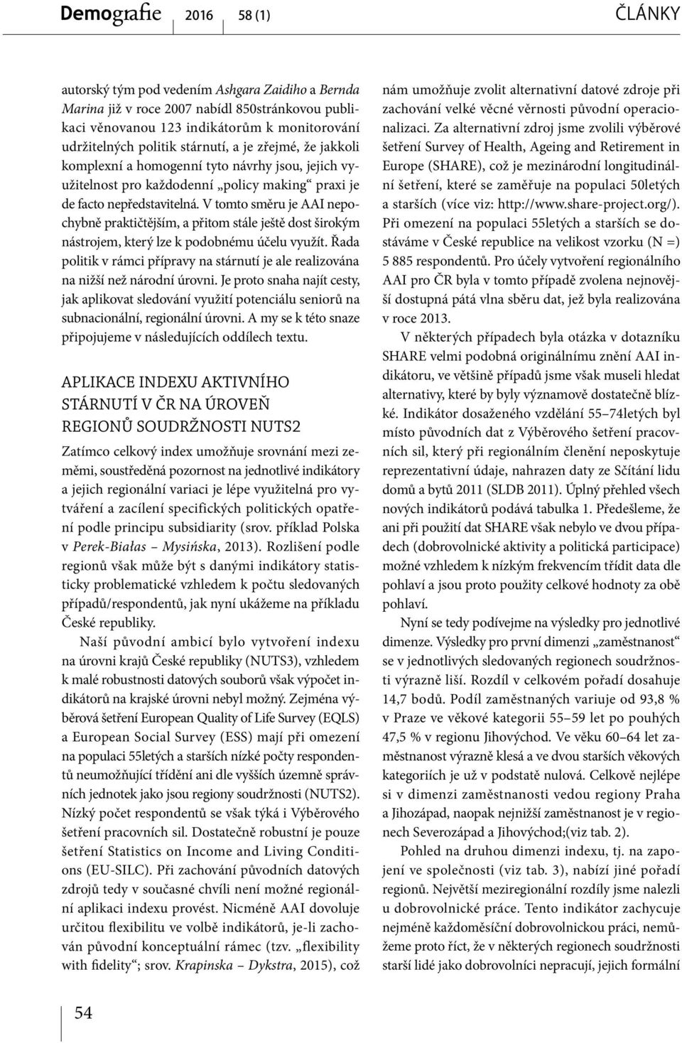 V tomto směru je AAI nepochybně praktičtějším, a přitom stále ještě dost širokým nástrojem, který lze k podobnému účelu využít.