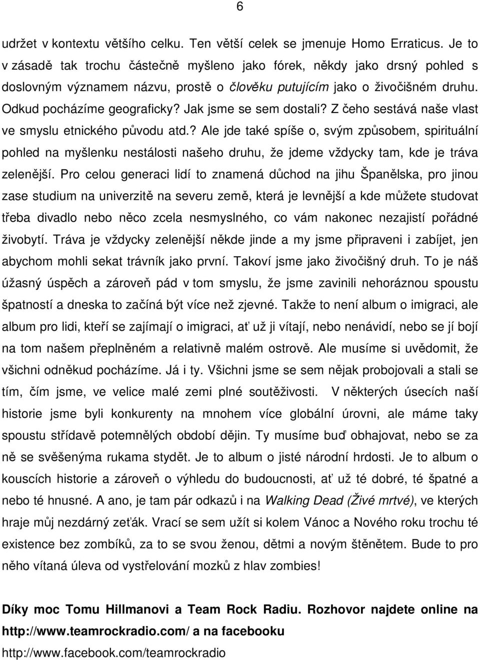 Jak jsme se sem dostali? Z čeho sestává naše vlast ve smyslu etnického původu atd.