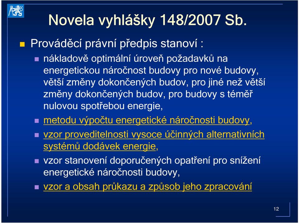 změny dokončených budov, pro jiné než větší změny dokončených budov, pro budovy s téměř nulovou spotřebou energie, metodu výpočtu