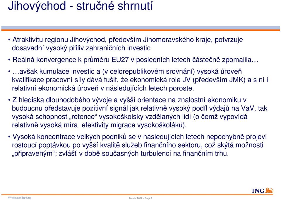 ekonomická úroveň v následujících letech poroste.