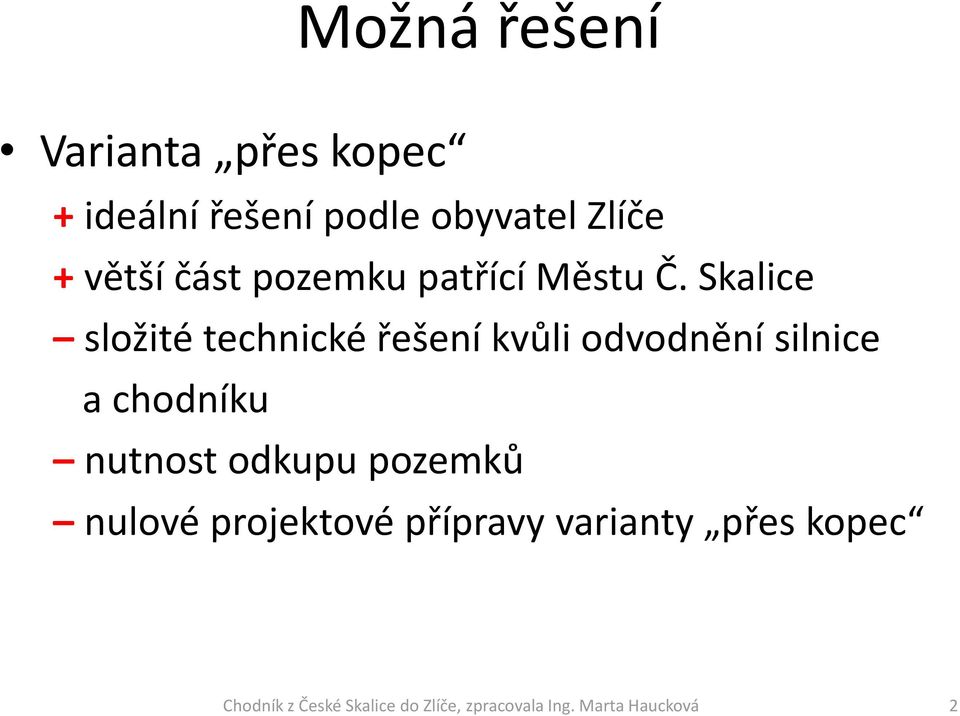 Skalice složité technické řešení kvůli odvodnění silnice a chodníku nutnost