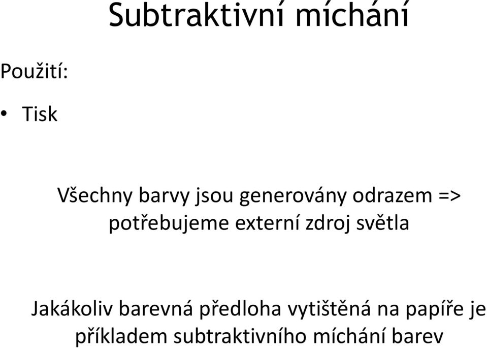 zdroj světla Jakákoliv barevná předloha vytištěná