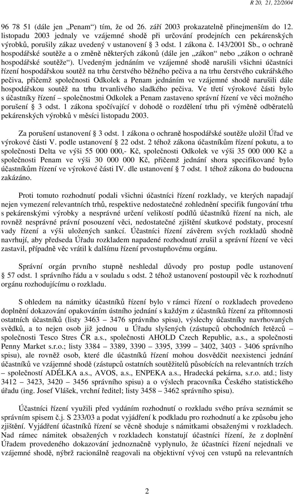, o ochraně hospodářské soutěže a o změně některých zákonů (dále jen zákon nebo zákon o ochraně hospodářské soutěže ).
