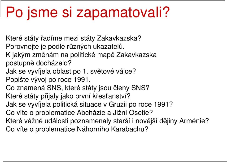 Co znamená SNS, které státy jsou členy SNS? Které státy přijaly jako první křesťanství?