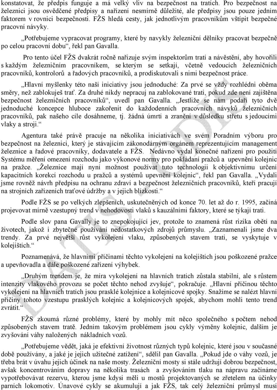 FŽS hledá cesty, jak jednotlivým pracovníkům vštípit bezpečné pracovní návyky.