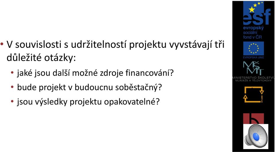 další možné zdroje financování?