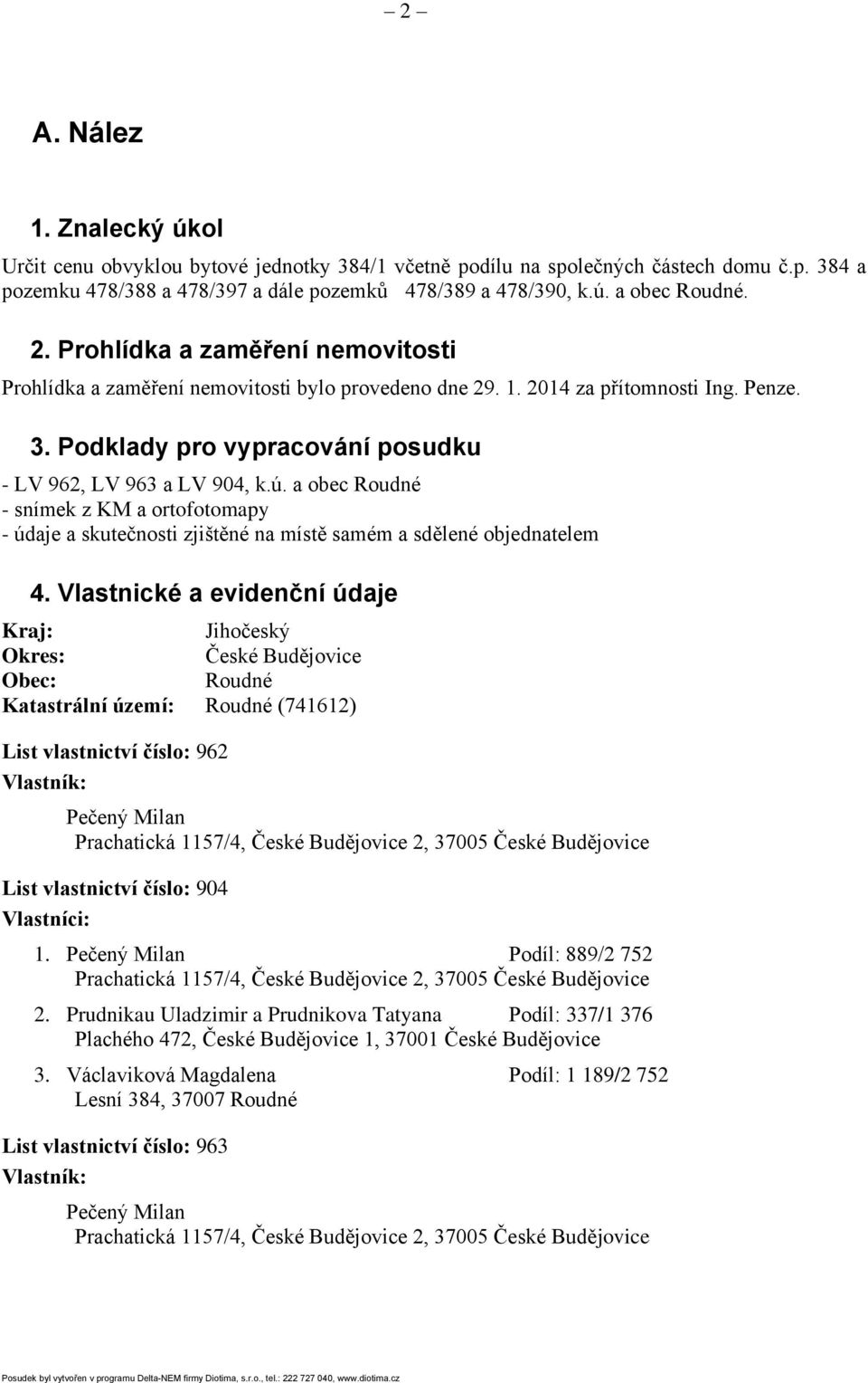 a obec Roudné - snímek z KM a ortofotomapy - údaje a skutečnosti zjištěné na místě samém a sdělené objednatelem 4.