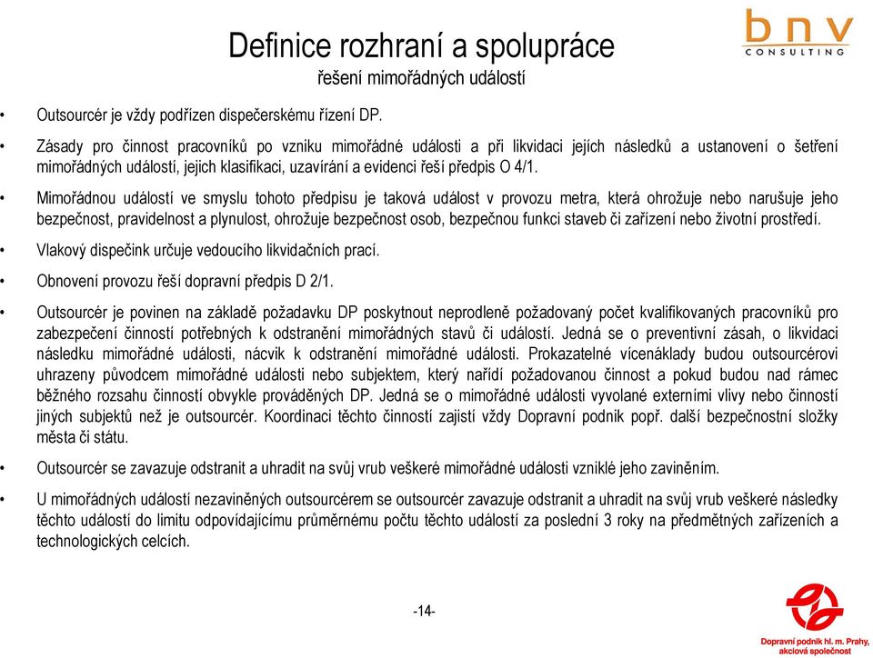 jejich klasifikaci, uzavírání a evidenci řeší předpis O 4/1.