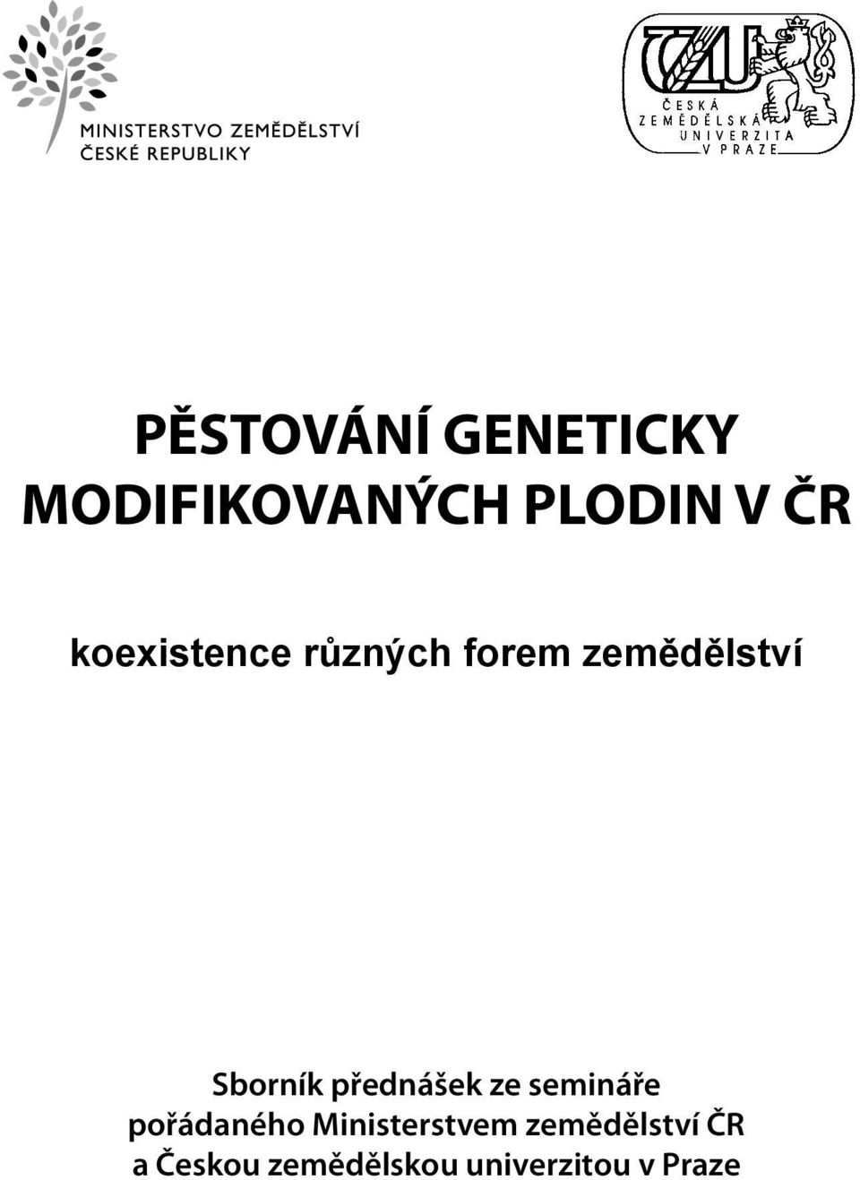 přednášek ze semináře pořádaného Ministerstvem