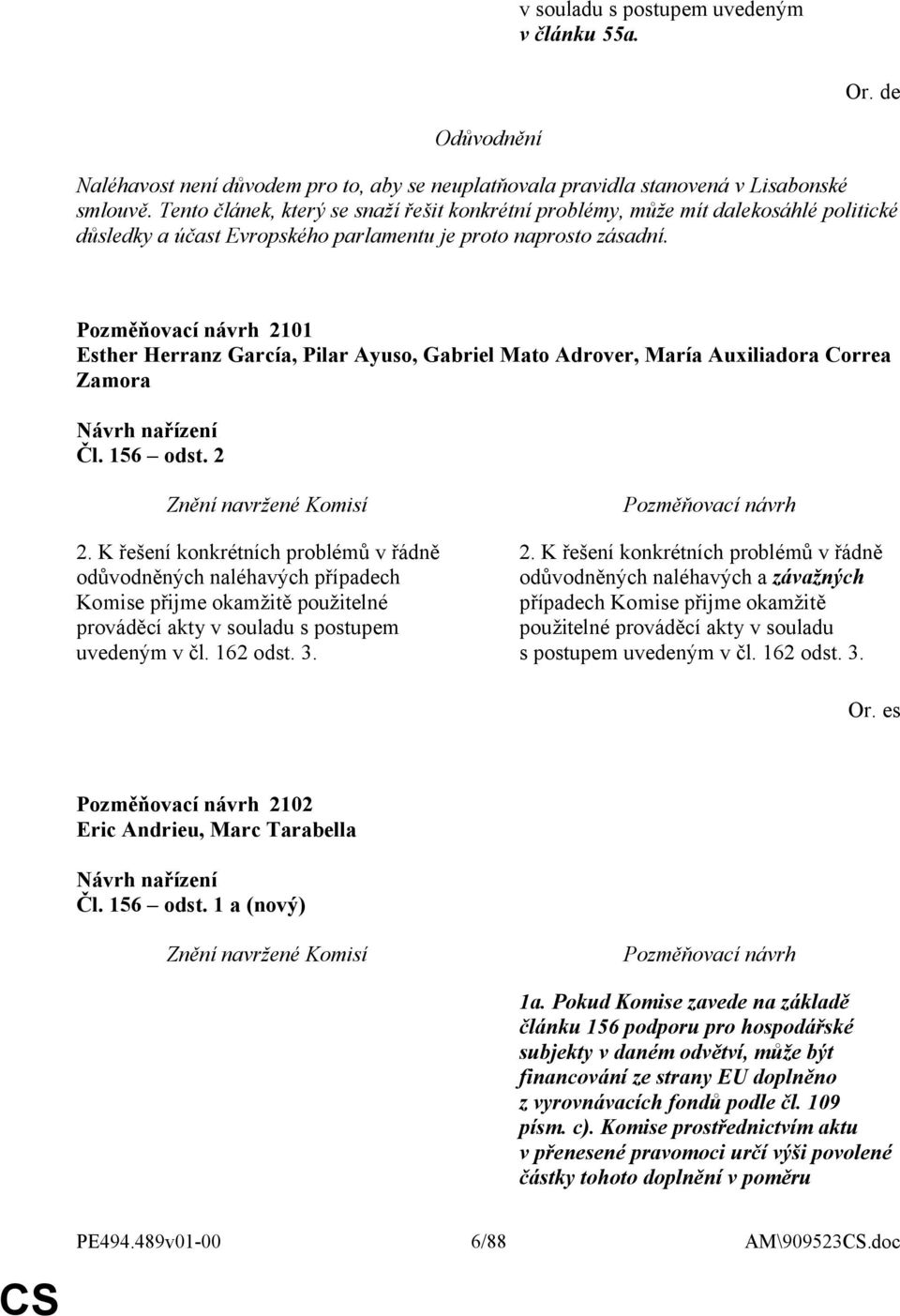 2101 Esther Herranz García, Pilar Ayuso, Gabriel Mato Adrover, María Auxiliadora Correa Zamora Čl. 156 odst. 2 2.