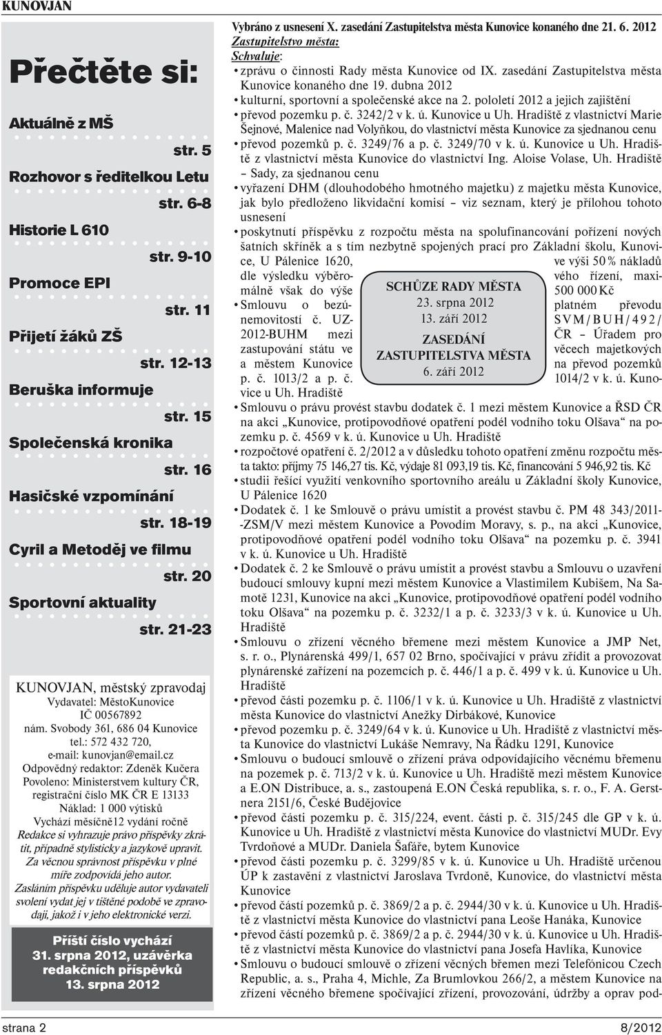 : 572 432 720, e-mail: kunovjan@email.