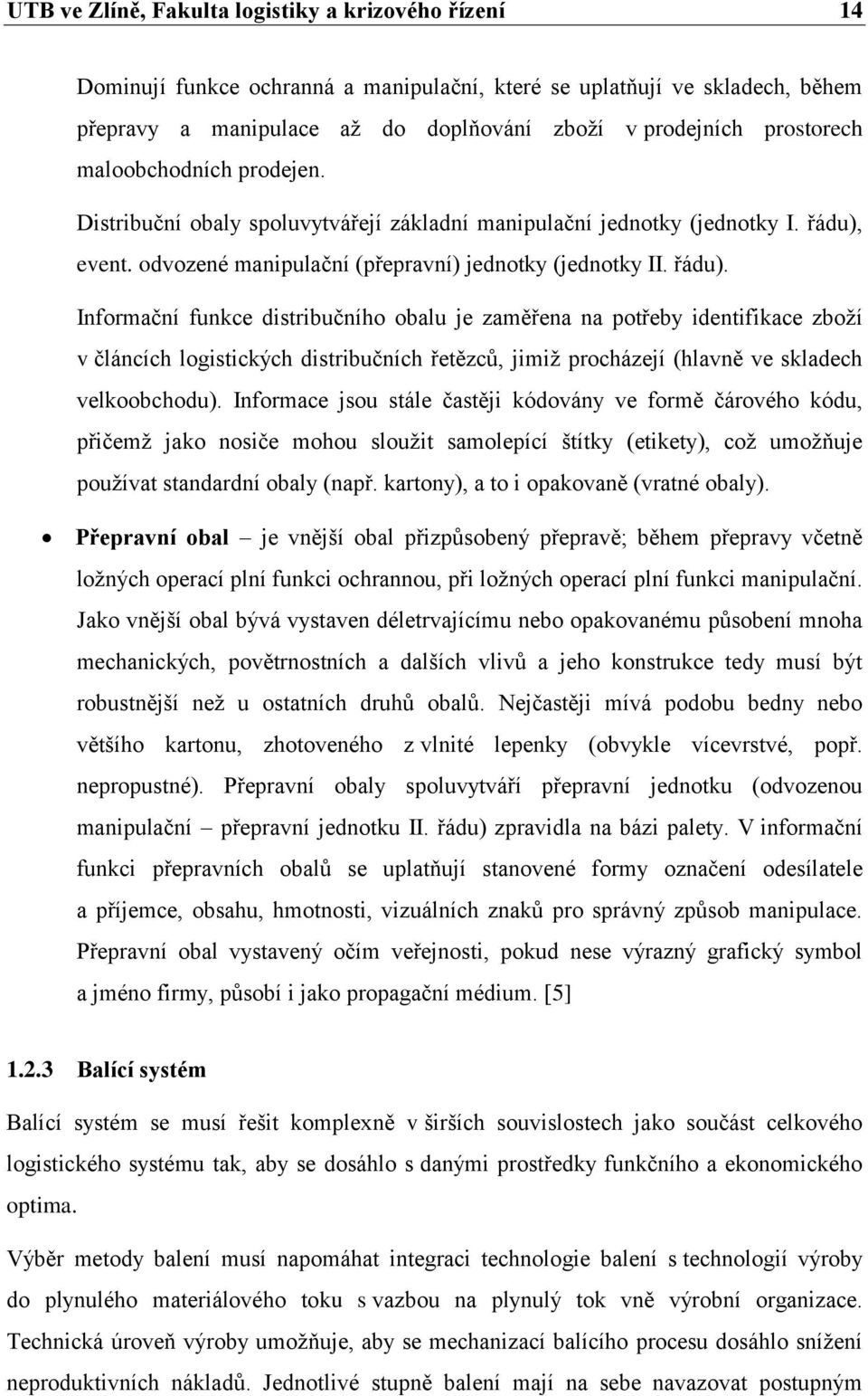 event. odvozené manipulační (přepravní) jednotky (jednotky II. řádu).