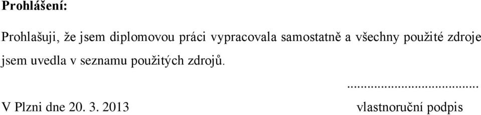 použité zdroje jsem uvedla v seznamu