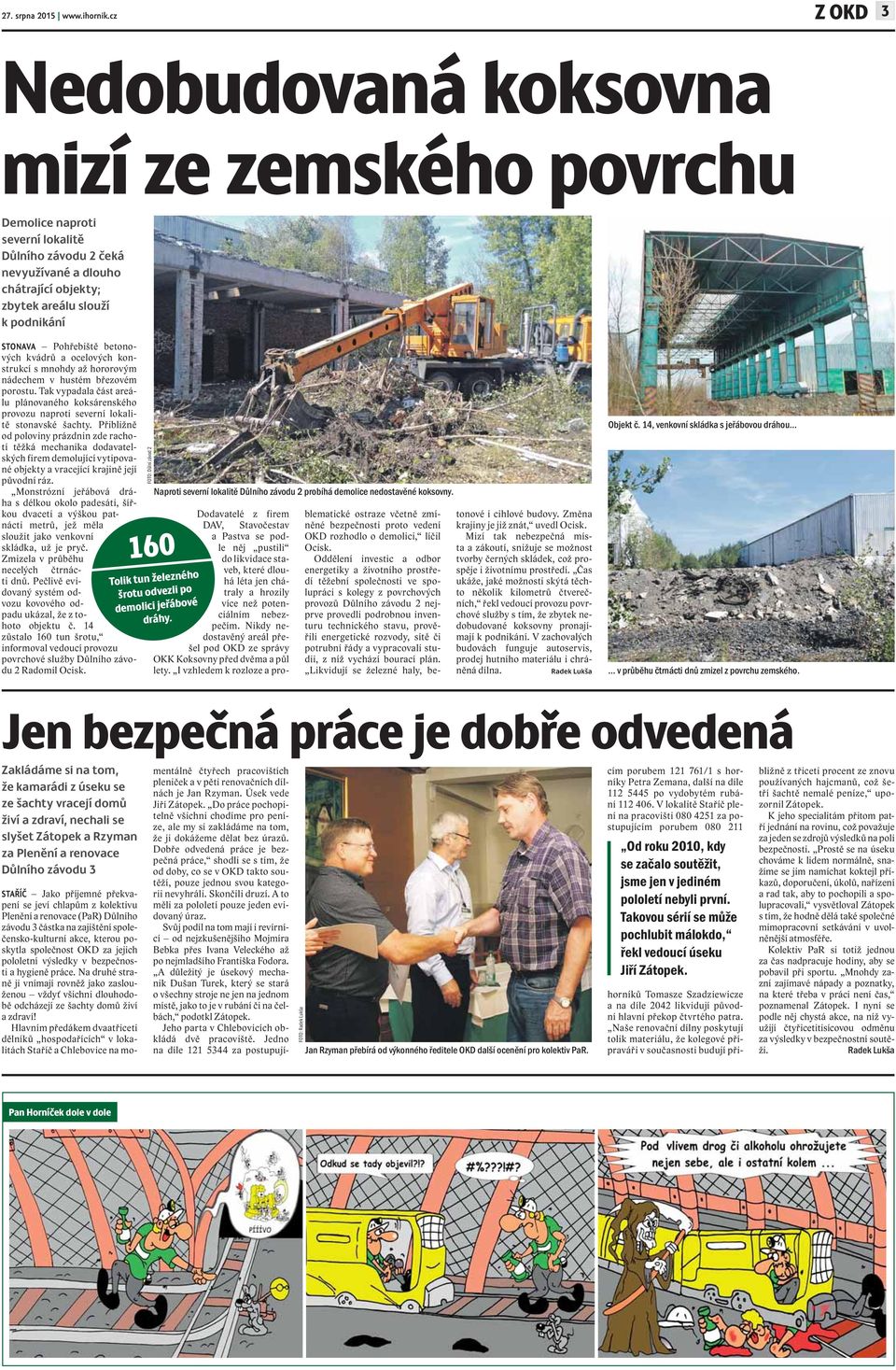 Pohřebiště betonových kvádrů a ocelových konstrukcí s mnohdy až hororovým nádechem v hustém březovém porostu.