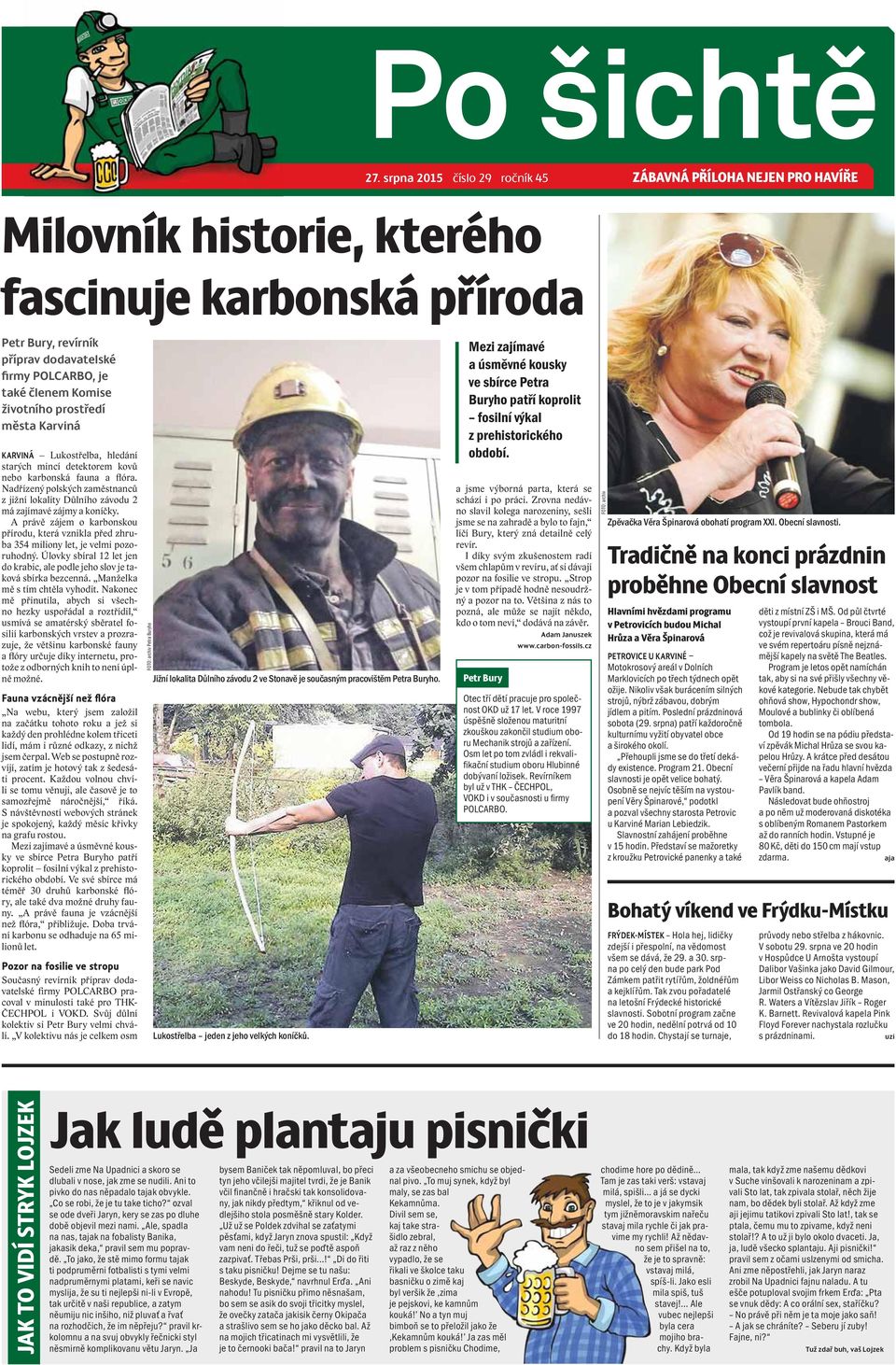 životního prostředí města Karviná KARVINÁ Lukostřelba, hledání starých mincí detektorem kovů nebo karbonská fauna a flóra.