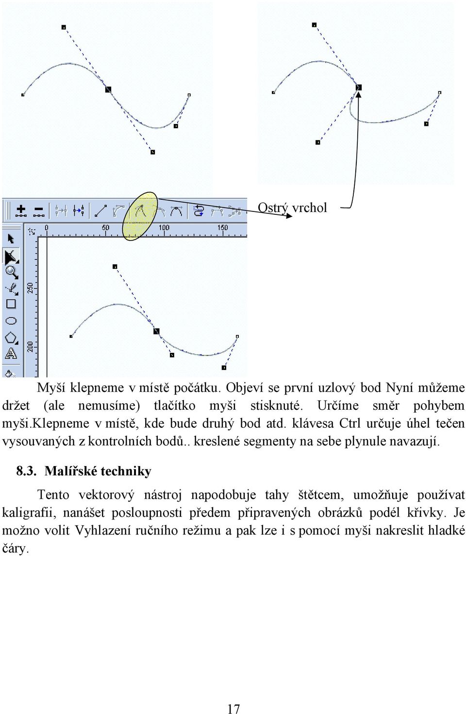 . kreslené segmenty na sebe plynule navazují. 8.3.