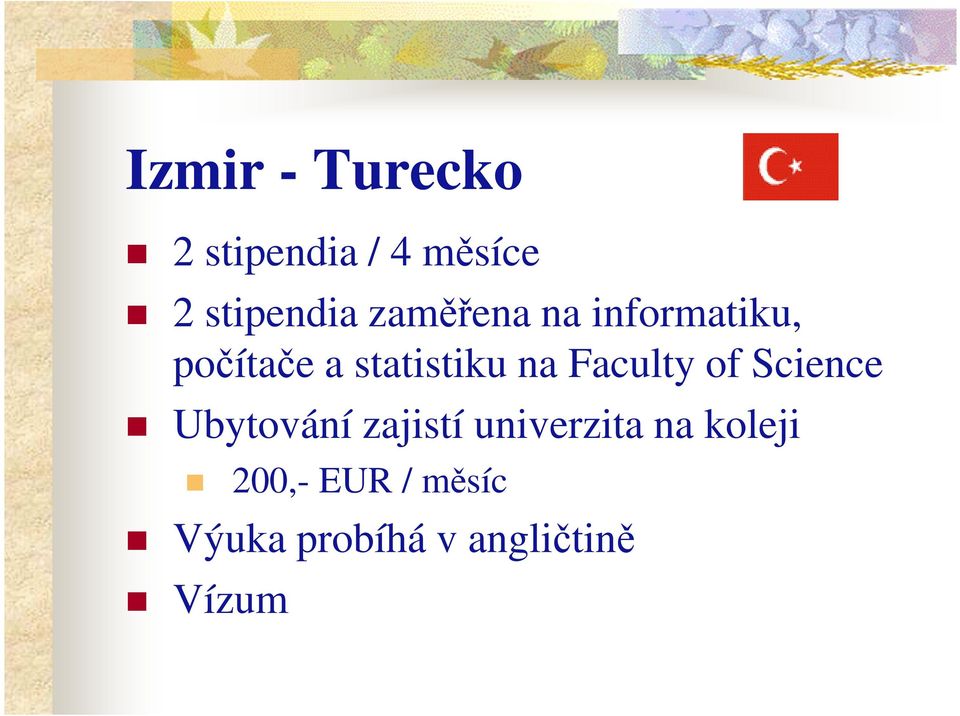 Faculty of Science Ubytování zajistí univerzita na