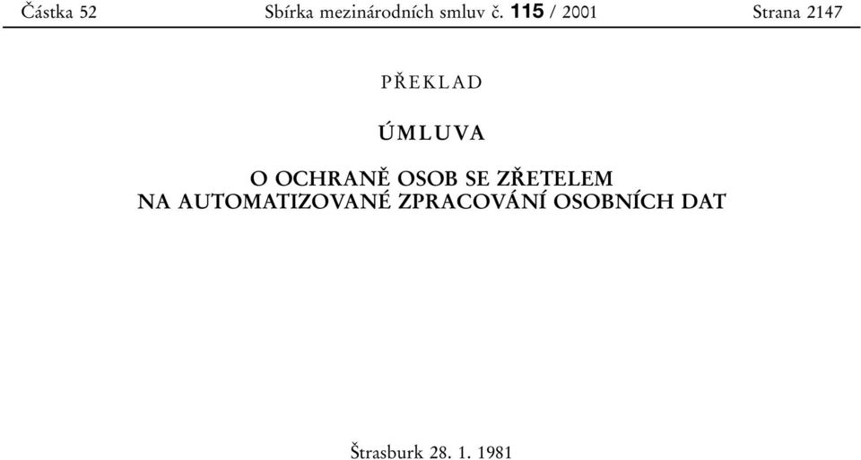 OCHRANEÏ OSOB SE ZRÏ ETELEM NA AUTOMATIZOVANEÂ