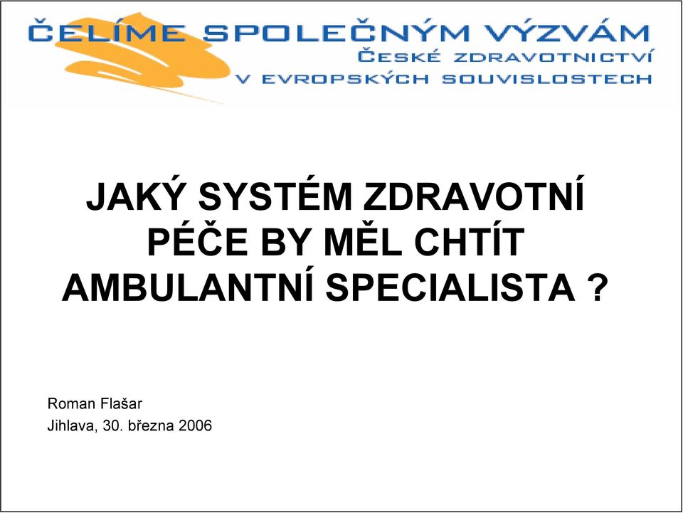 AMBULANTNÍ SPECIALISTA?