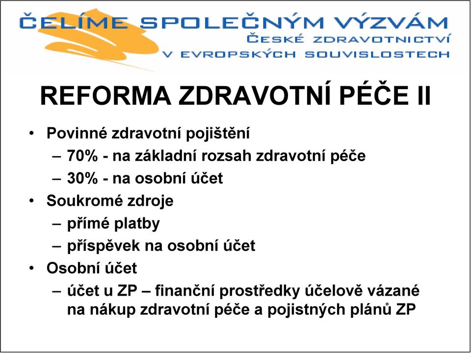 přímé platby příspěvek na osobní účet Osobní účet účet u ZP