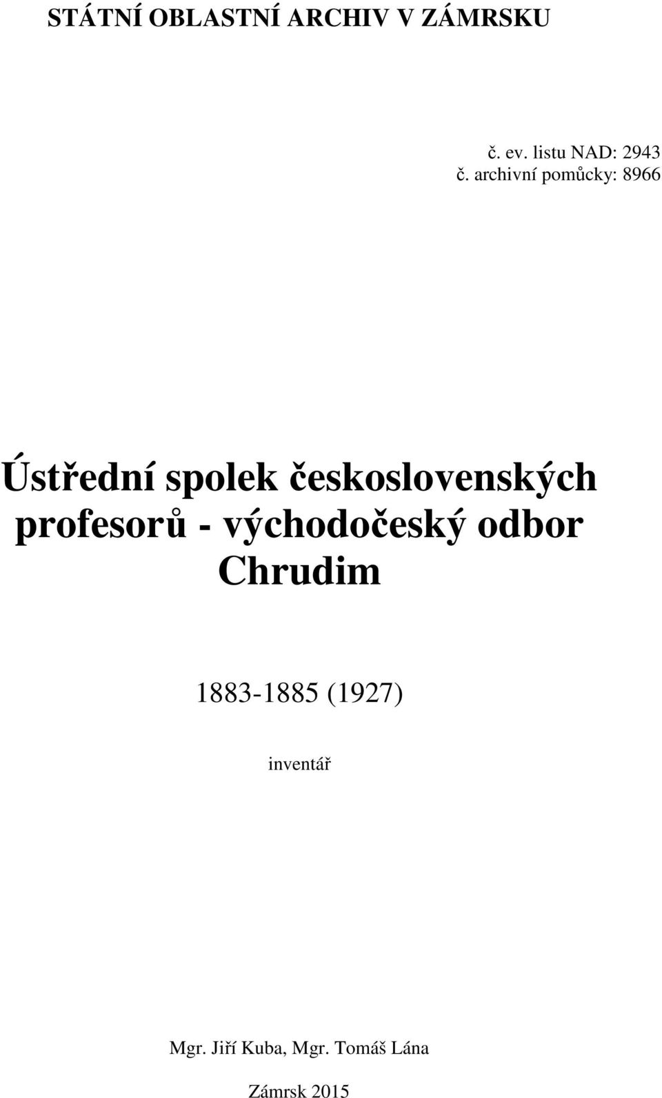 archivní pomůcky: 8966 Ústřední spolek československých